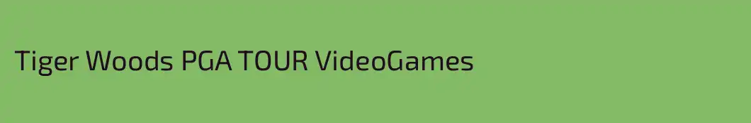 Tiger Woods PGA TOUR VideoGames